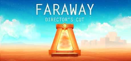 遥远：导演剪辑版/Faraway: Directors Cut - 万千少女游戏网-万千少女游戏万千少女游戏网