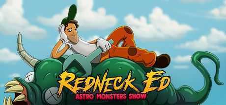 红脖子艾德：太空怪兽秀/Redneck Ed: Astro Monsters Show - 万千少女游戏网-万千少女游戏万千少女游戏网